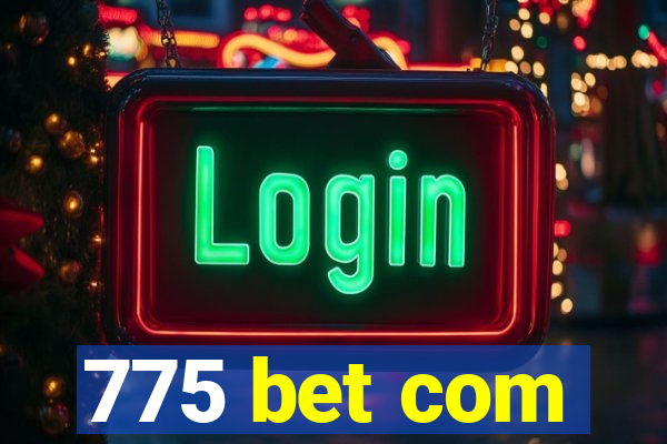 775 bet com